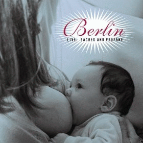 Berlin : Live: Sacred and Profane
